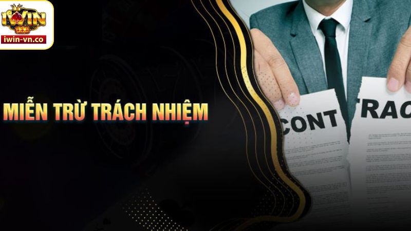 Miễn Trừ Trách Nhiệm - Thiết Lập Điều Khoản Quan Trọng Tại Iwin 1 Giới thiệu về chính sách được áp dụng