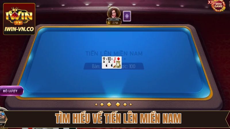 Thông tin tổng quan về game tiến lên tại Iwin 