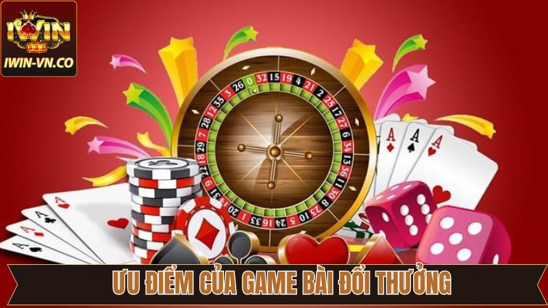 Game Bài Đổi Thưởng - Trải Nghiệm Sòng Bạc Đỉnh Cao Iwin 4 Ưu điểm giúp game bài Iwin thu hút khách hàng