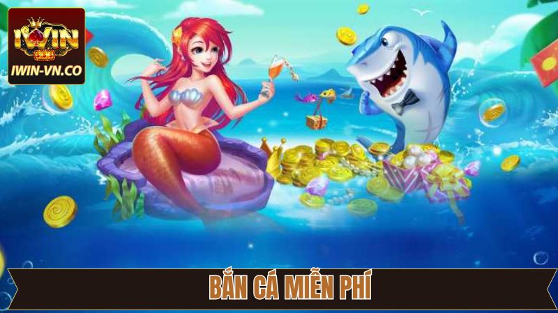 Bắn Cá Miễn Phí Iwin – Trải Nghiệm Giải Trí Không Giới Hạn 7 Bắn Cá Miễn Phí Iwin – Trải Nghiệm Giải Trí Không Giới Hạn