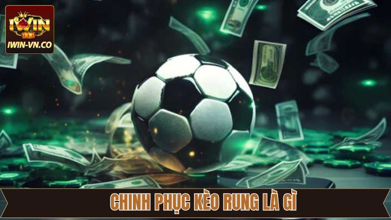 Kinh nghiệm chinh phục chiến thắng từ kèo rung
