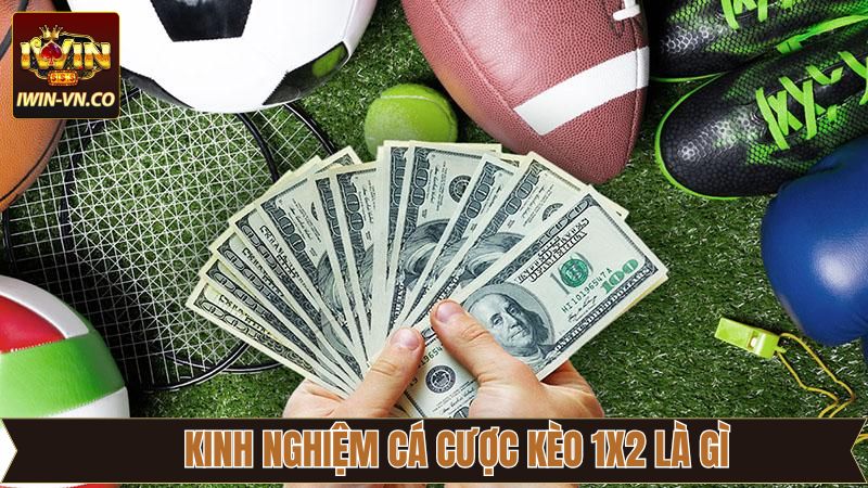 Kinh nghiệm chinh phục thắng lớn từ kèo 1x2 