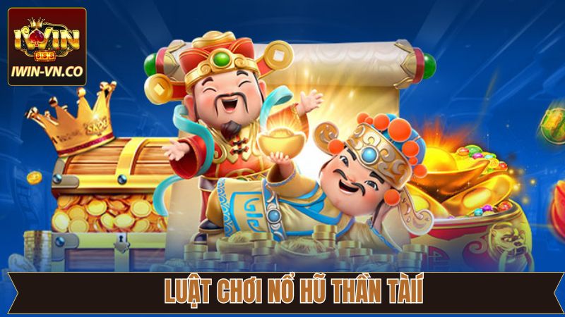 Nguyên tắc ván đấu Nổ hũ thần tài ở Iwin