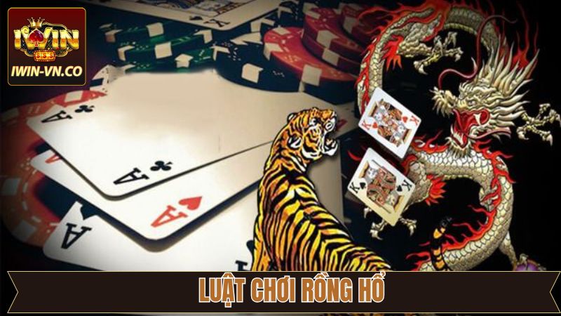 Rồng Hổ Iwin: Game Cá Cược Đỉnh Cao Hot Nhất Hiện Nay 3 Luật chơi cơ bản của game Rồng Hổ cần nắm khi trải nghiệm