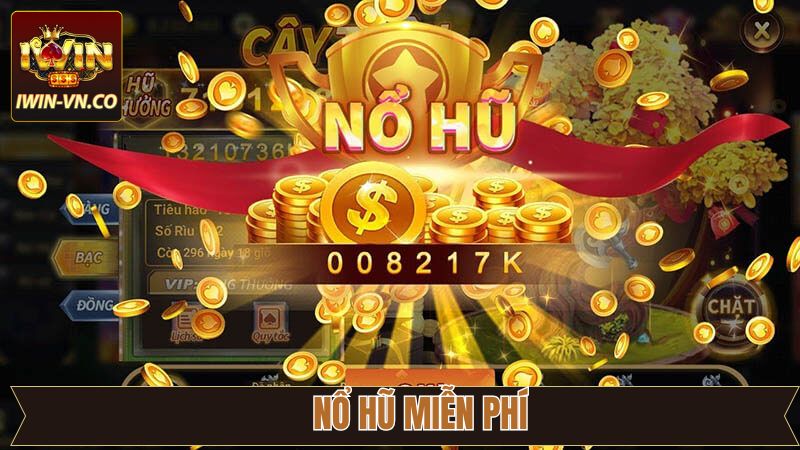 Nổ Hũ Miễn Phí Iwin - Trải Nghiệm Slot Game Trúng Lớn