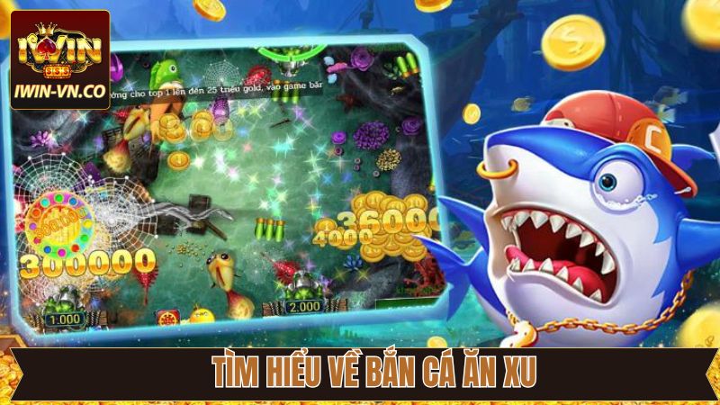 Thông tin cần nắm về game săn cá ăn xu