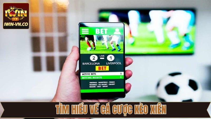 Tổng quan về sức hút của kèo xiên