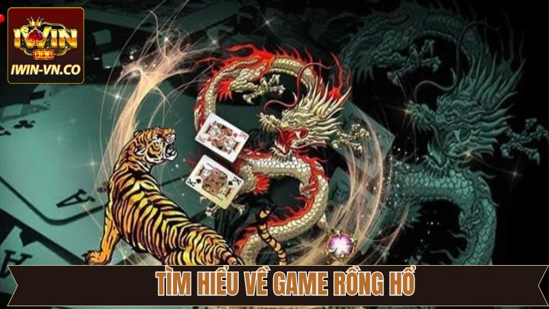 Rồng Hổ Iwin: Game Cá Cược Đỉnh Cao Hot Nhất Hiện Nay 2 Khám phá tựa game cá cược đỉnh cao hấp dẫn