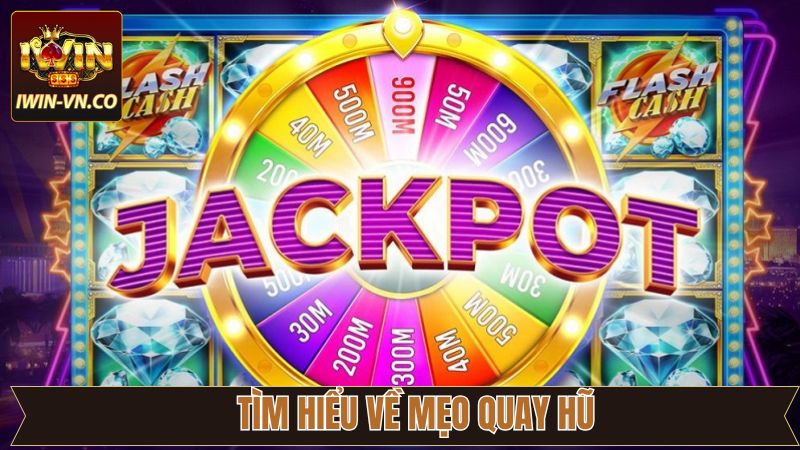 Tìm hiểu các mẹo quay hũ giúp tăng khả năng chiến thắng