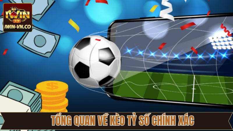 Kèo Tỷ Số Chính Xác - Bật Mí Kinh Nghiệm Nhận Định Tại Iwin 2 Nét chính về kèo tỷ số chính xác