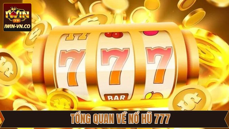 Thông tin về game đổi thưởng nổ hũ 777