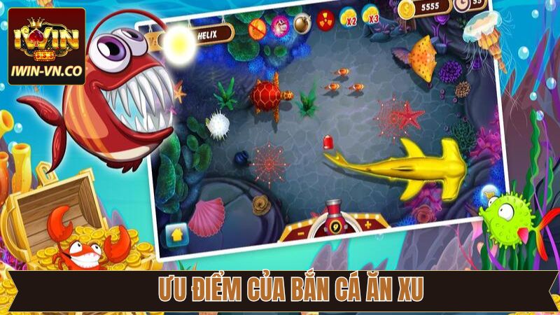 Các đặc điểm nổi trội của tựa game bắn cá ăn xu